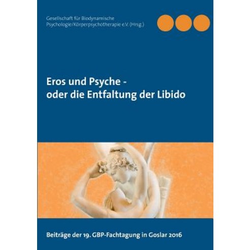 Eros Und Psyche - Oder Die Entfaltung Der Libido Paperback, Books on Demand
