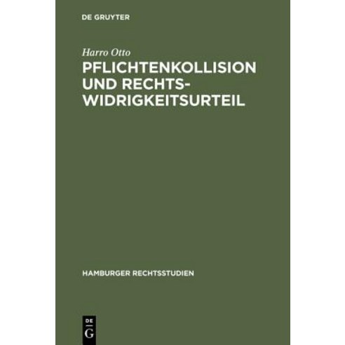 Pflichtenkollision Und Rechtswidrigkeitsurteil Hardcover, de Gruyter