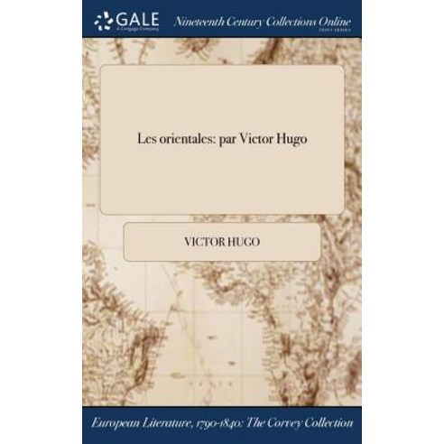 Les Orientales: Par Victor Hugo Hardcover, Gale Ncco, Print Editions