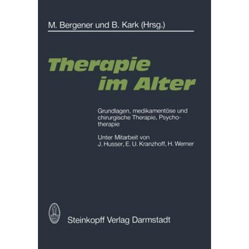 Therapie Im Alter: Grundlagen Medikamentose Und Chirurgische Therapie Psychotherapie Paperback, Steinkopff