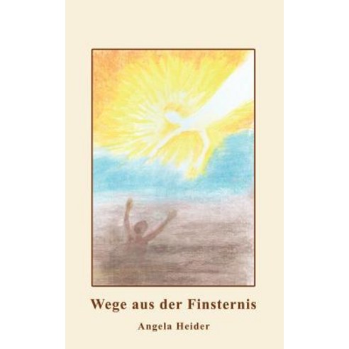 Wege Aus Der Finsternis Paperback, Books on Demand