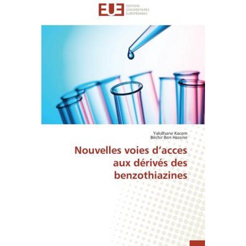 Nouvelles Voies D Acces Aux Derives Des Benzothiazines Paperback, Univ Europeenne