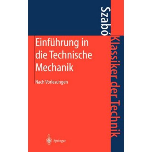 Einfuhrung in Die Technische Mechanik: Nach Vorlesungen Hardcover, Springer