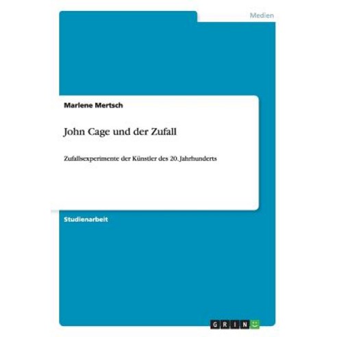 John Cage Und Der Zufall Paperback, Grin Publishing