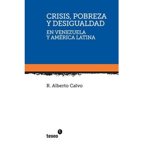 Crisis Pobreza y Desigualdad En Venezuela y America Latina Paperback, Teseo