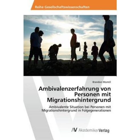 Ambivalenzerfahrung Von Personen Mit Migrationshintergrund Paperback, AV Akademikerverlag