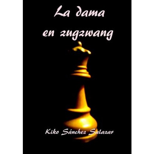 La Dama En Zugzwang Paperback, Lulu.com