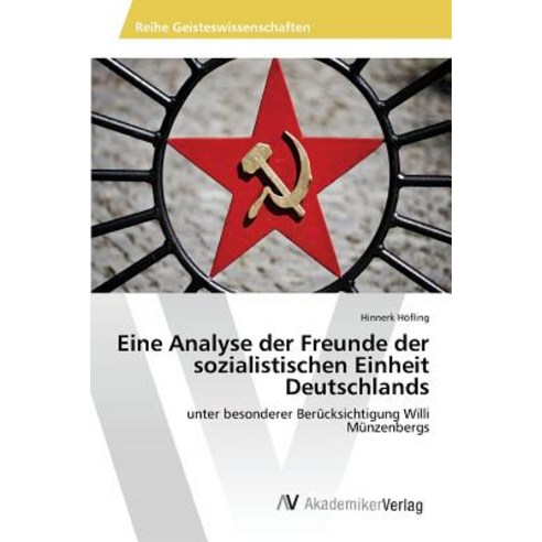 Eine Analyse Der Freunde Der Sozialistischen Einheit Deutschlands Paperback, AV Akademikerverlag