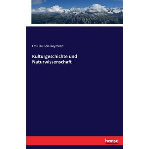 Kulturgeschichte Und Naturwissenschaft Paperback, Hansebooks