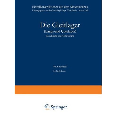 Die Gleitlager (Langs- Und Querlager): Berechnung Und Konstruktion Paperback, Springer