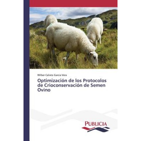 Optimizacion de Los Protocolos de Crioconservacion de Semen Ovino Paperback, Publicia
