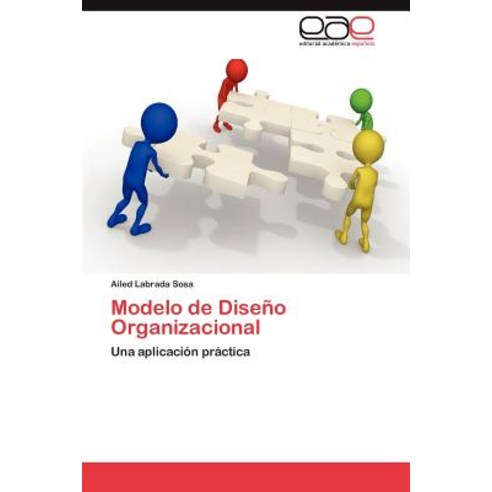 Modelo de Diseno Organizacional Paperback, Eae Editorial Academia Espanola
