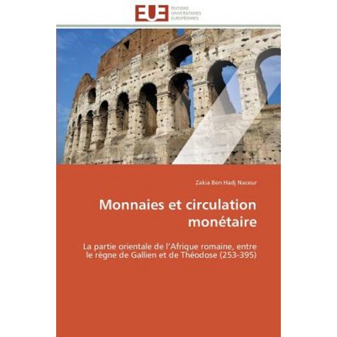 Monnaies Et Circulation Monetaire = Monnaies Et Circulation Mona(c)Taire Paperback, Univ Europeenne
