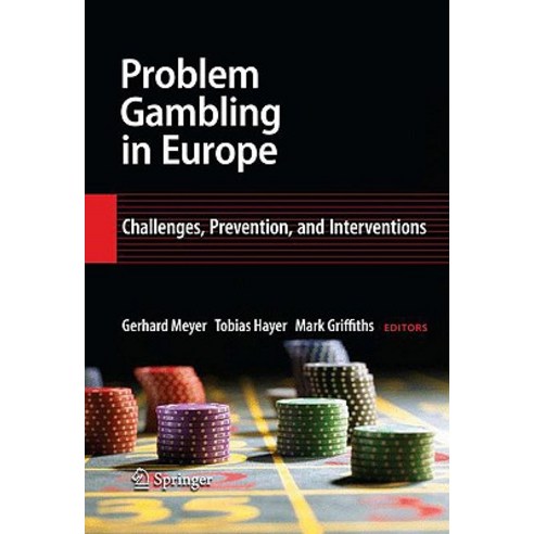 Problem Gambling in Europe: Challenges Prevention and Interventions ...