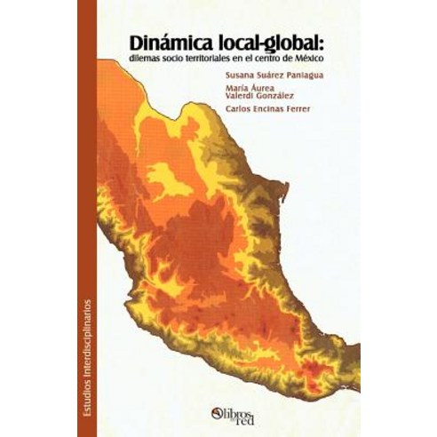 Dinamica Local-Global: Dilemas Socio Territoriales En El Centro de Mexico Paperback, Libros En Red