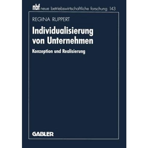 Individualisierung Von Unternehmen: Konzeption Und Realisierung Paperback, Gabler Verlag