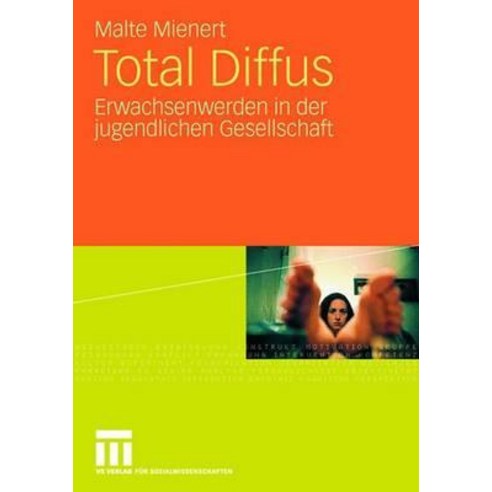 Total Diffus: Erwachsenwerden in Der Jugendlichen Gesellschaft Paperback, Vs Verlag Fur Sozialwissenschaften