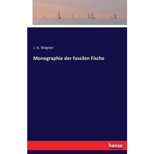 Monographie Der Fossilen Fische Paperback, Hansebooks