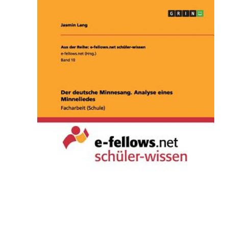 Der Deutsche Minnesang. Analyse Eines Minneliedes Paperback, Grin Publishing