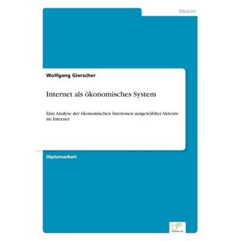 Internet ALS Okonomisches System Paperback, Diplom.de