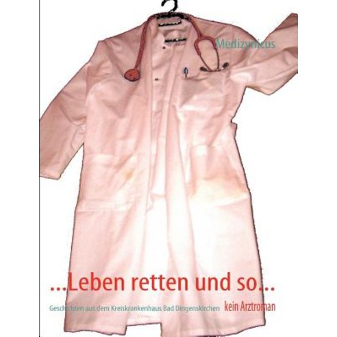 ...Leben Retten Und So... Paperback, Books on Demand
