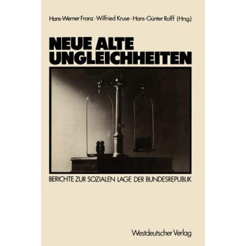 Neue Alte Ungleichheiten: Berichte Zur Sozialen Lage Der Bundesrepublik Paperback, Vs Verlag Fur Sozialwissenschaften