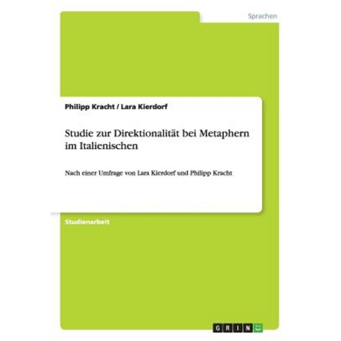Studie Zur Direktionalitat Bei Metaphern Im Italienischen Paperback, Grin Publishing