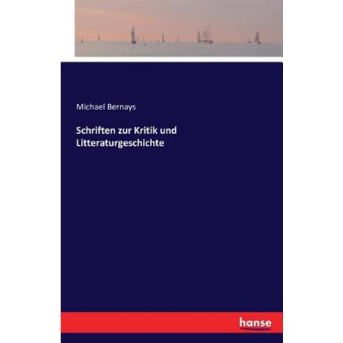 Schriften Zur Kritik Und Litteraturgeschichte Paperback, Hansebooks