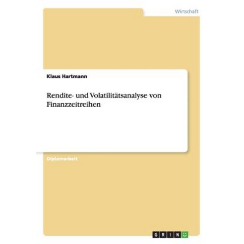 Rendite- Und Volatilitatsanalyse Von Finanzzeitreihen Paperback, Grin Publishing