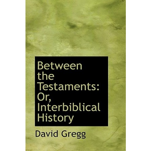 Between the Testaments: Or Interbiblical History Paperback, BiblioLife