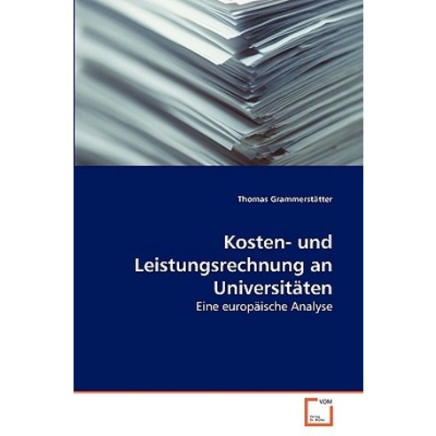 Kosten- Und Leistungsrechnung an Universitaten Paperback, VDM Verlag