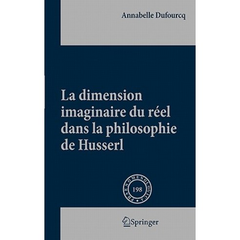 La Dimension Imaginaire Du Reel Dans La Philosophie de Husserl Hardcover, Springer