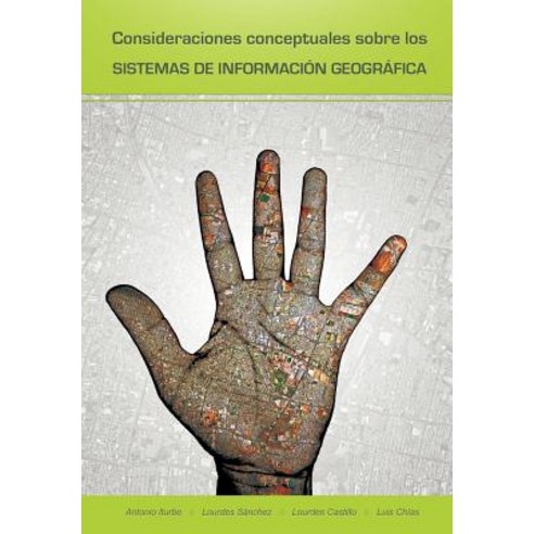 Consideraciones Conceptuales Sobre Los Sistemas de Informacion Geografica Hardcover, Palibrio
