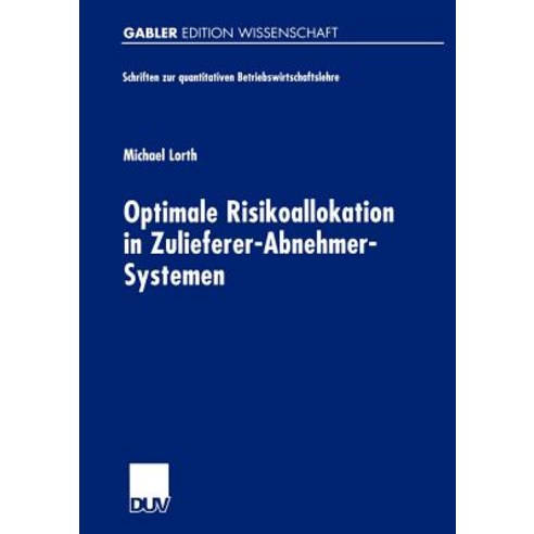 Optimale Risikoallokation in Zulieferer-Abnehmer-Systemen Paperback, Deutscher Universitatsverlag