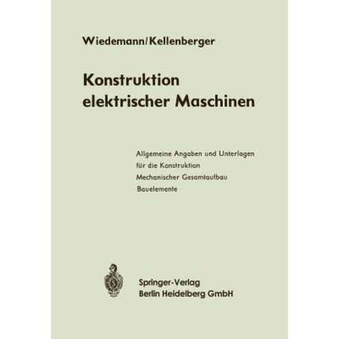 Konstruktion Elektrischer Maschinen Paperback, Springer