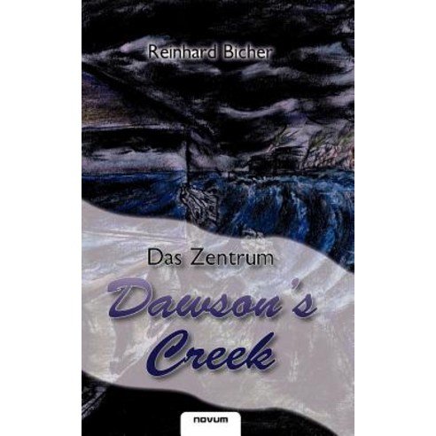 Dawson''s Creek - Das Zentrum Paperback, Novum Publishing