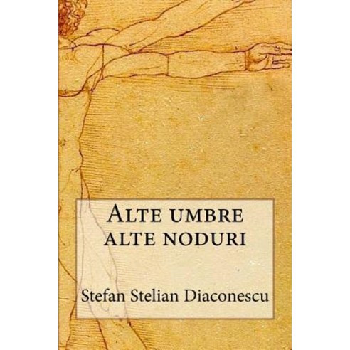 Alte Umbre Alte Noduri Paperback, Createspace