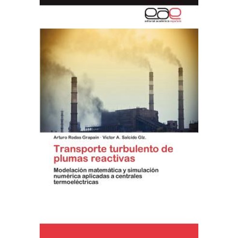 Transporte Turbulento de Plumas Reactivas Paperback, Eae Editorial Academia Espanola