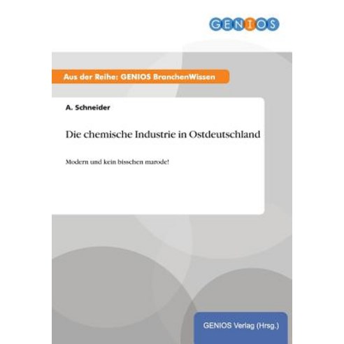 Die Chemische Industrie in Ostdeutschland Paperback, Gbi-Genios Verlag