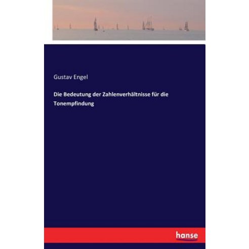 Die Bedeutung Der Zahlenverhaltnisse Fur Die Tonempfindung Paperback, Hansebooks