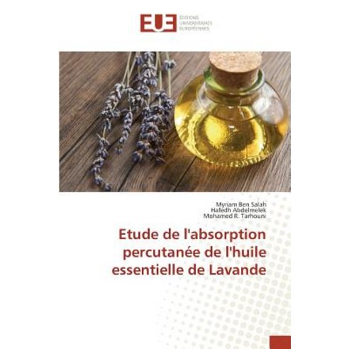 Etude de Labsorption Percutanee de Lhuile Essentielle de Lavande Paperback, Univ Europeenne