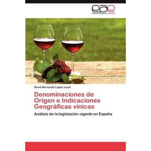 Denominaciones de Origen E Indicaciones Geograficas Vinicas Paperback, Eae Editorial Academia Espanola