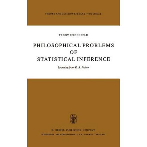 Philosophical Problems of Statistical Inference: Learning from R.A. Fisher Hardcover, Springer