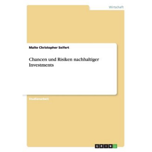 Chancen Und Risiken Nachhaltiger Investments Paperback, Grin Publishing