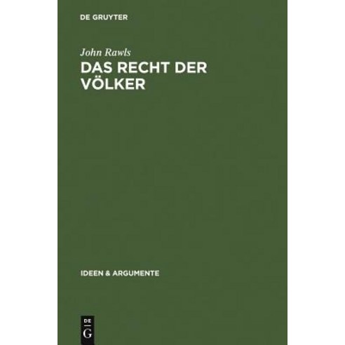 Das Recht Der Volker: Enthalt: "Nochmals: Die Idee Der Offentlichen Vernunft" Hardcover, de Gruyter