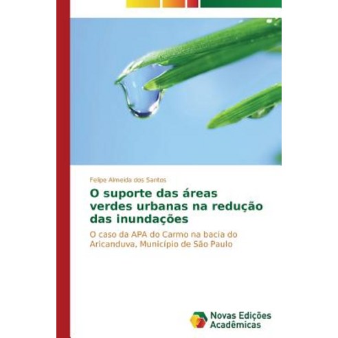 O Suporte Das Areas Verdes Urbanas Na Reducao Das Inundacoes Paperback, Novas Edicoes Academicas