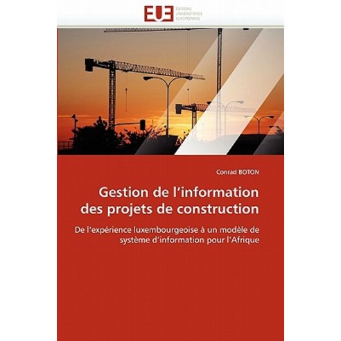 Gestion de L''''Information Des Projets de Construction Paperback, Univ Europeenne