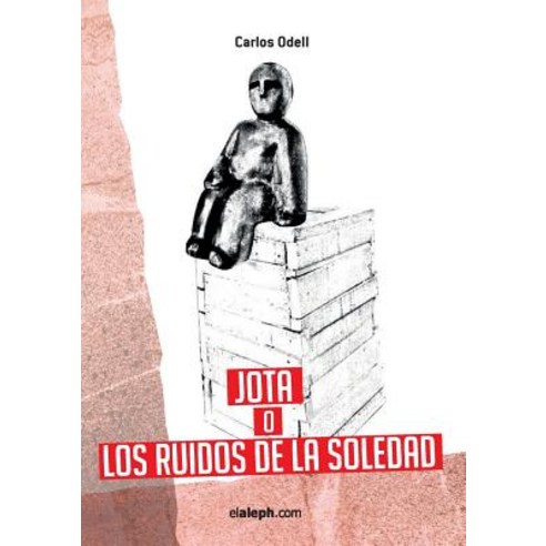 Jota O Los Ruidos de la Soledad Paperback, Elaleph.com