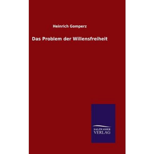 Das Problem Der Willensfreiheit Hardcover, Salzwasser-Verlag Gmbh