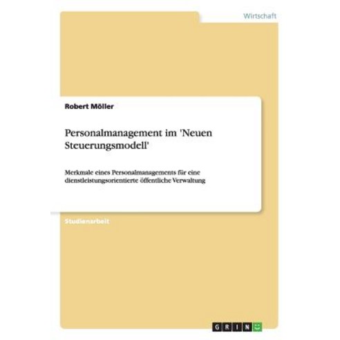 Personalmanagement Im ''Neuen Steuerungsmodell'' Paperback, Grin Publishing
